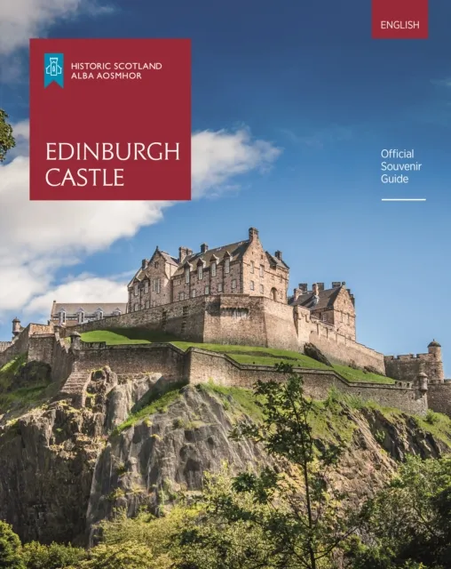 Historic Environment Scotland Edinburgh Castle : Offical Souvenir Guide
