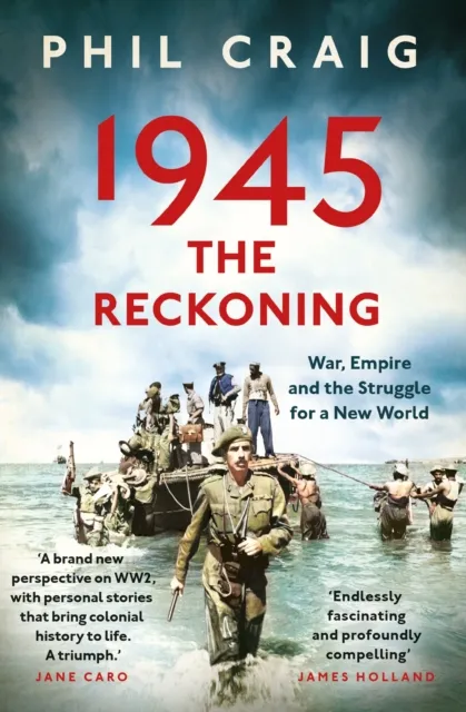 Hodder & Stoughton 1945: The Reckoning : War, Empire And The Struggle For A World
