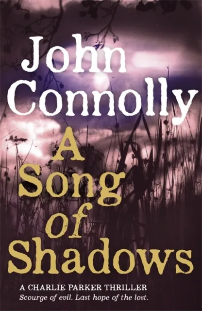 Hodder & Stoughton A Song Of Shadows : A Charlie Parker Thriller: 13