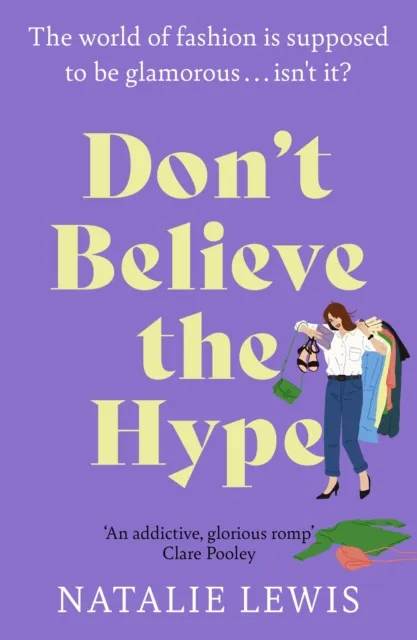 Hodder & Stoughton Don'T Believe The Hype : A Totally Laugh Out Loud And Addictive Page-Turner