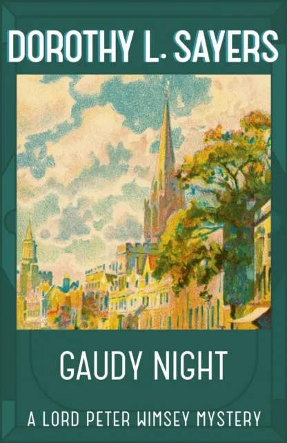 Dorothy L Sayers Gaudy Night
