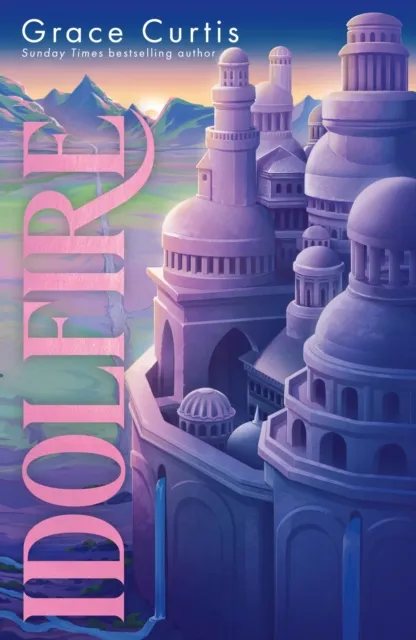 Hodder & Stoughton Idolfire : The Sunday Times selling Epic Sapphic Fantasy