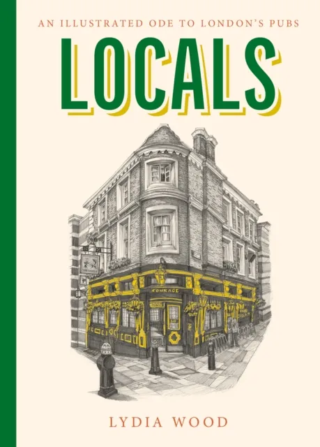 Hodder & Stoughton Locals : An Illustrated Ode To London’s Pubs
