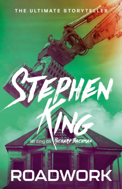 Hodder & Stoughton Roadwork : From No. 1 seller Stephen King Writing As Richard Bachman