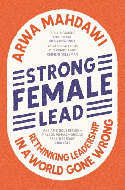 Hodder & Stoughton Strong Female Lead : Rethinking Leadership In A World Gone Wrong