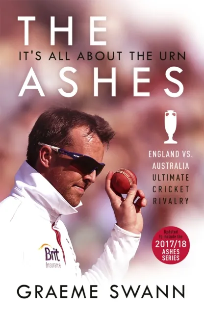 Hodder & Stoughton The Ashes: It'S All About The Urn : England Vs. Australia: Ultimate Cricket Rivalry