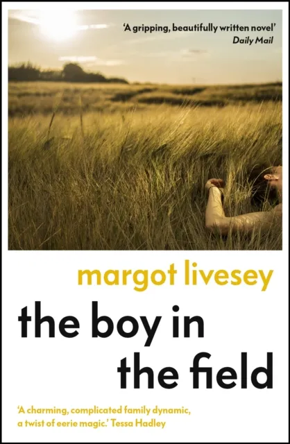 Hodder & Stoughton The Boy In The Field : 'A Superb Family Drama' Daily Mail