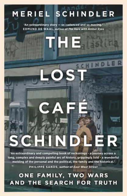 Hodder & Stoughton The Lost Cafe Schindler : One Family, Two Wars And The Search For Truth