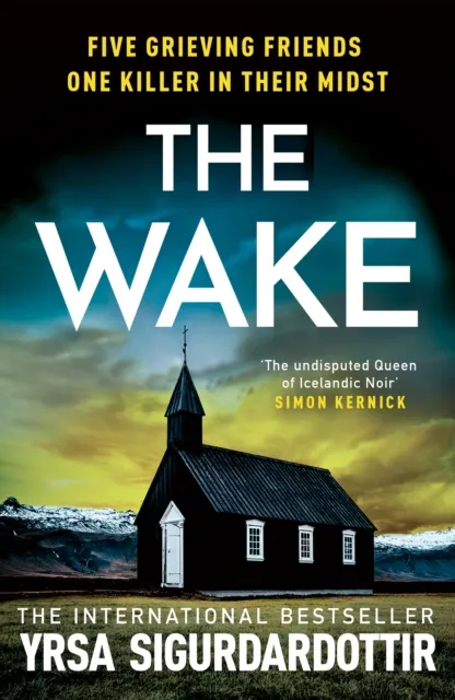 Hodder & Stoughton The Wake : Five Friends. One Devastating Reunion. The Thriller From The Legendary Icelandic seller