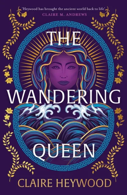 Hodder & Stoughton The Wandering Queen : An Enchanting Feminist Retelling Of The Story Of Fierce Queen Dido And Her Tragic Love Affair With Prince Aeneas From The selling Author Of The Daughters Of Sparta