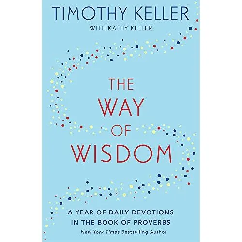 Timothy Keller The Way of Wisdom