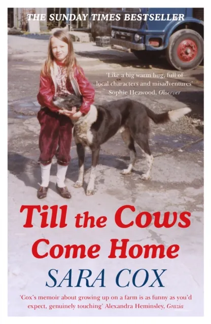 Hodder & Stoughton Till The Cows Come Home : Sara Cox'S Big Hearted And selling Memoir