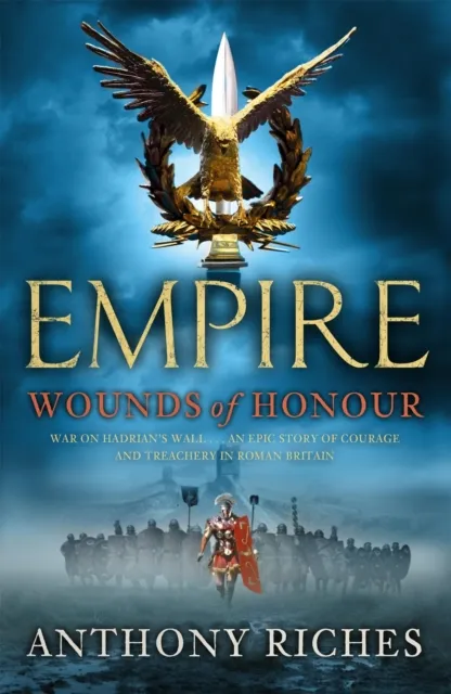 Anthony Riches Wounds of Honour: Empire I