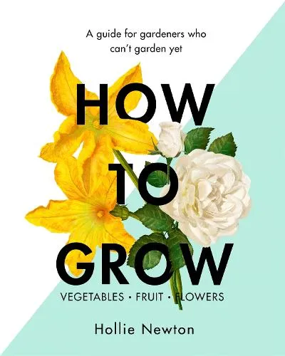 Hollie Newton How to Grow