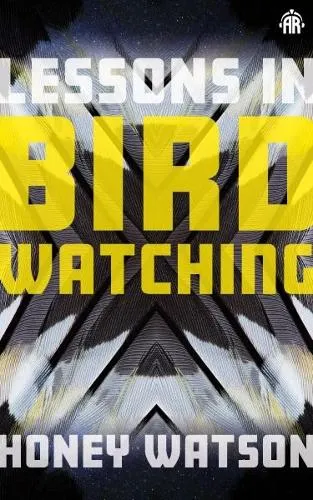 Honey Watson Lessons in Birdwatching