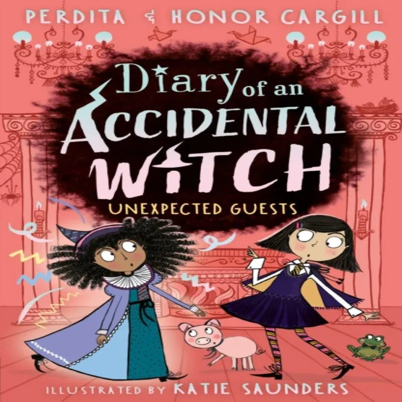 Little Tiger Press Group Diary Of An Accidental Witch: Unexpected Guests