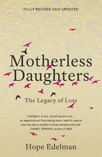 Hope Edelman Motherless Daughters