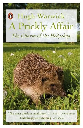 Hugh Warwick A Prickly Affair