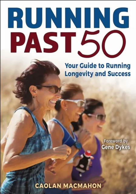 Human Kinetics Publishers Running Past 50 : Your Guide To Running Longevity And Success