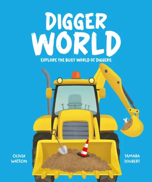 Hungry Tomato Ltd Digger World : Explore The Busy World Of Diggers