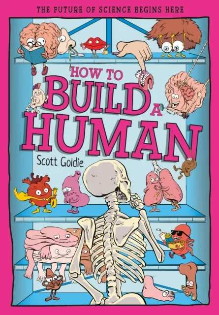 Hungry Tomato Ltd How To Build A Human : The Incredible Design Of The Human Body