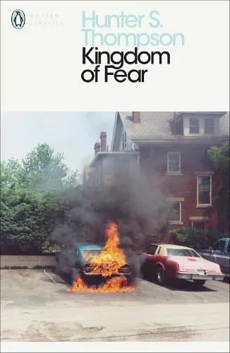 Hunter S Thompson Kingdom of Fear