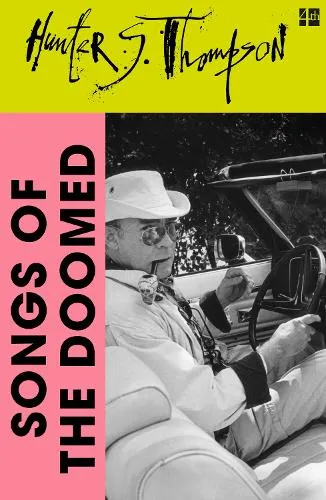 Hunter S. Thompson Songs of the Doomed