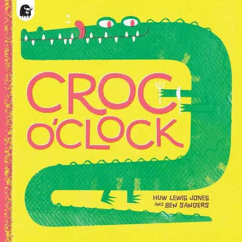 Huw Lewis Jones Croc o’Clock