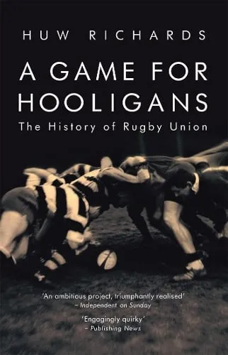 Huw Richards A Game for Hooligans