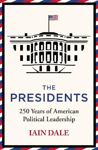 Iain Dale The Presidents