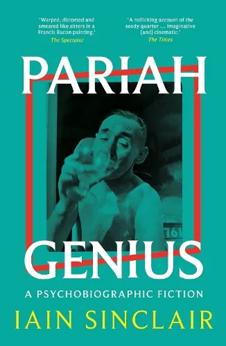 Iain Sinclair Pariah Genius