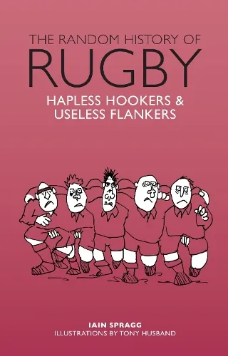 Iain Spragg The Random History of Rugby