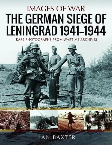 Ian Baxter The German Siege of Leningrad, 1941 1944
