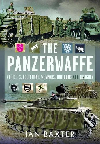 Ian Baxter The Panzerwaffe
