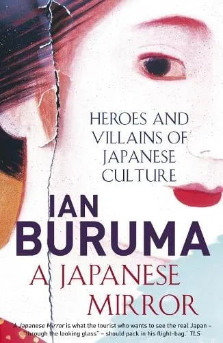 Ian Buruma A Japanese Mirror