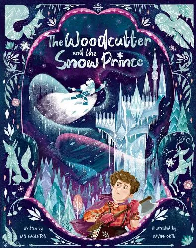 Ian Eagleton The Woodcutter and The Snow Prince