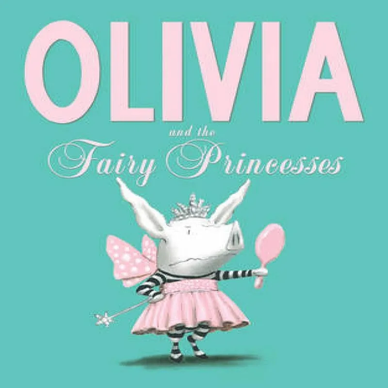 Ian Falconer Olivia and the Fairy Princesses