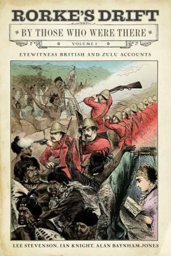 Ian Knight Rorke's Drift By Those Who Were There