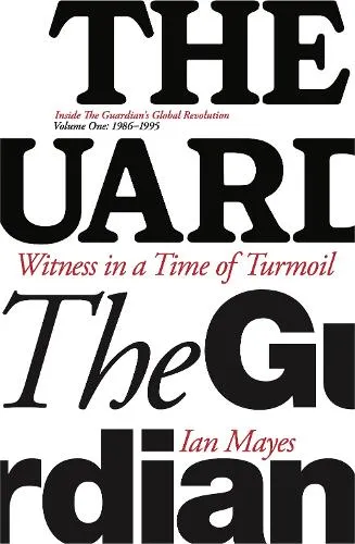 Ian Mayes Witness in a Time of Turmoil