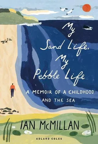 Ian McMillan My Sand Life, My Pebble Life