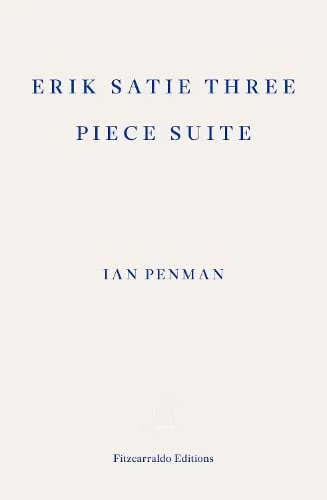 Ian Penman Erik Satie Three Piece Suite