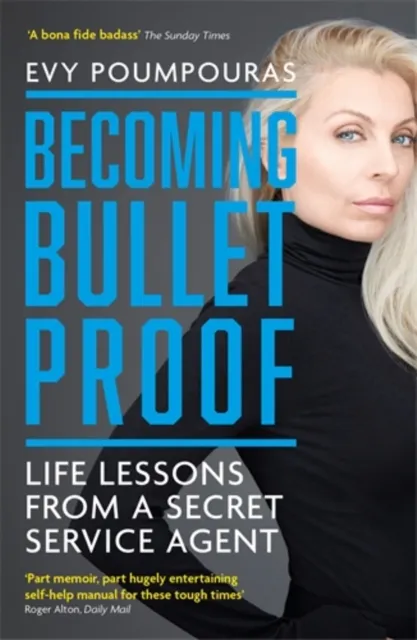 Icon Books Becoming Bulletproof : Life Lessons From A Secret Service Agent