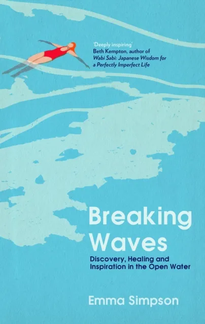 Icon Books Breaking Waves : Discovery, Healing And Inspiration In The Open Water