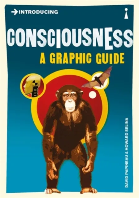 Icon Books Introducing Consciousness : A Graphic Guide