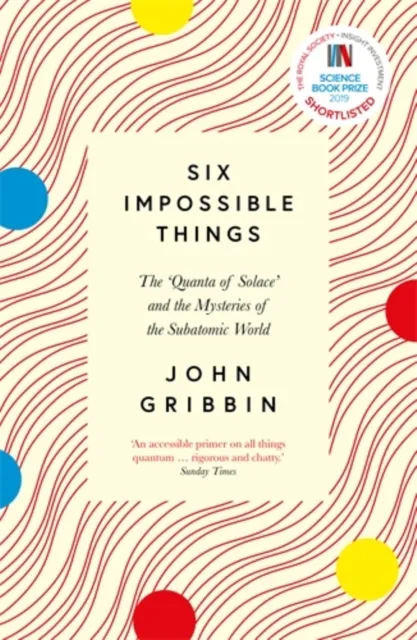 John Gribbin Six Impossible Things