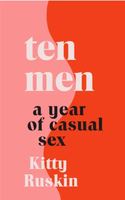Icon Books Ten Men : A Year Of Casual Sex