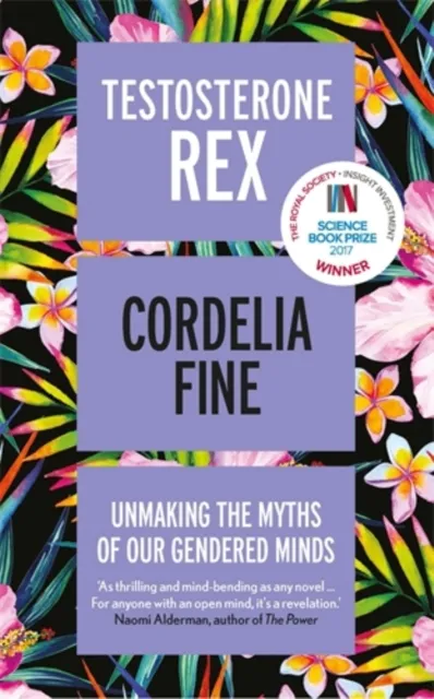 Icon Books Testosterone Rex : Unmaking The Myths Of Our Gendered Minds