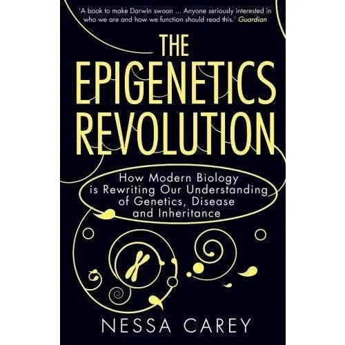 Icon Books The Epigenetics Revolution : How Modern Biology Is Rewriting Our Understanding Of Genetics, Disease And Inheritance