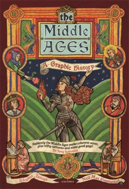 Icon Books The Middle Ages : A Graphic History