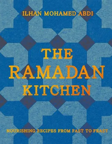 Ilhan Mohamed Abdi The Ramadan Kitchen